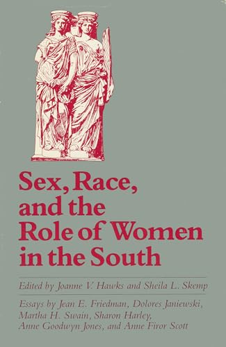 Stock image for Sex, Race, and the Role of Women in the South (Chancellor Porter L. Fortune Symposium in Southern History Series) for sale by Lucky's Textbooks