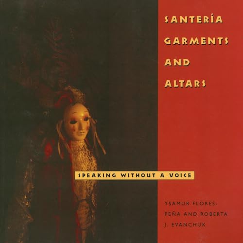 9781617030673: Santera Garments and Altars: Speaking Without a Voice (Folk Art and Artists Series)