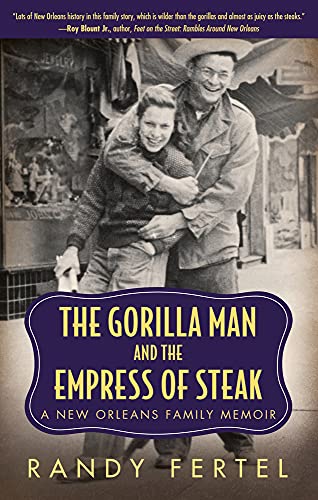 Stock image for The Gorilla Man and the Empress of Steak: A New Orleans Family Memoir for sale by ThriftBooks-Dallas