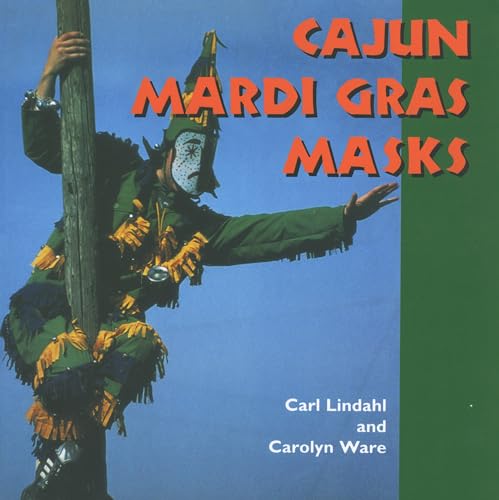 Stock image for Cajun Mardi Gras Masks (Folk Art and Artists Series) for sale by HPB Inc.