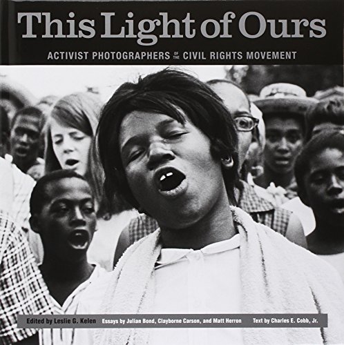 Beispielbild fr This Light of Ours : Activist Photographers of the Civil Rights Movement zum Verkauf von Mahler Books