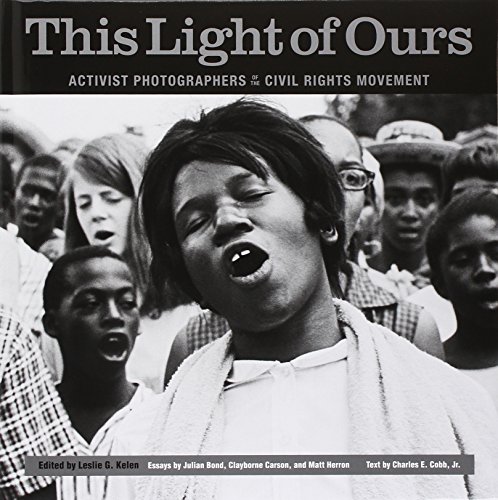 Imagen de archivo de This Light of Ours : Activist Photographers of the Civil Rights Movement a la venta por Mahler Books