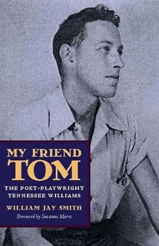 Beispielbild fr My Friend Tom : The Poet-Playwright Tennessee Williams zum Verkauf von Better World Books