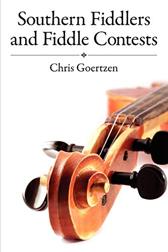 Imagen de archivo de Southern Fiddlers and Fiddle Contests (American Made Music Series) a la venta por Wonder Book