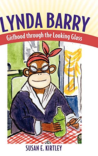 9781617032349: Lynda Barry: Girlhood Through the Looking Glass (Great Comics Artists Series)