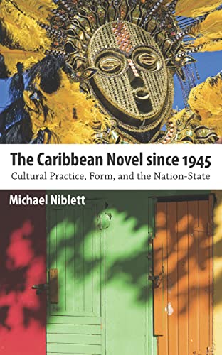 9781617032479: The Caribbean Novel since 1945: Cultural Practice, Form, and the Nation-State (Caribbean Studies Series)