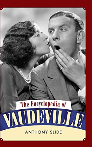 9781617032493: The Encyclopedia of Vaudeville