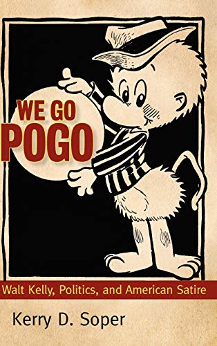 9781617032837: We Go Pogo: Walt Kelly, Politics, and American Satire (Great Comics Artists Series)