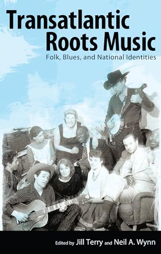 Stock image for Transatlantic Roots Music: Folk, Blues, and National Identities (American Made Music Series) for sale by Bookmonger.Ltd