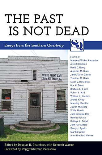 Stock image for The Past Is Not Dead: Essays from the Southern Quarterly for sale by Revaluation Books
