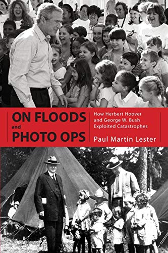 Stock image for On Floods and Photo Ops: How Herbert Hoover and George W. Bush Exploited Catastrophes for sale by Lucky's Textbooks