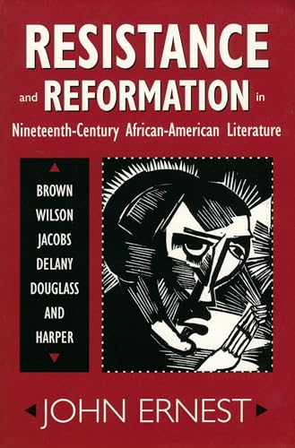 9781617034732: Resistance and Reformation in Nineteenth-Century African-American Literature: Brown, Wilson, Jacobs, Delany, Douglass, and Harper