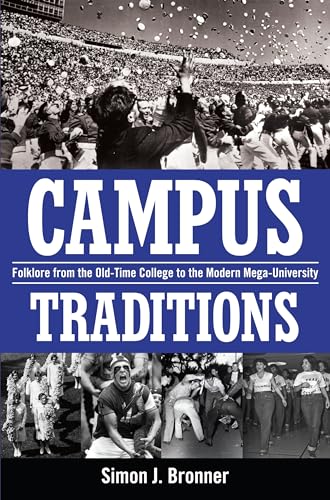 9781617036163: Campus Traditions: Folklore from the Old-Time College to the Modern Mega-University