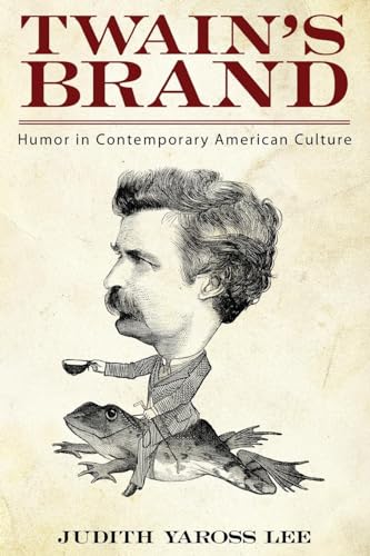Beispielbild fr Twain's Brand: Humor in Contemporary American Culture [Hardcover] [Nov 30, 2012] Judith Yaross Lee zum Verkauf von Devils in the Detail Ltd