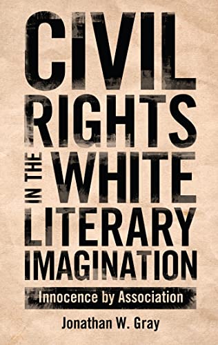 9781617036491: Civil Rights in the White Literary Imagination: Innocence by Association