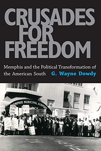 9781617037092: Crusades for Freedom: Memphis and the Political Transformation of the American South