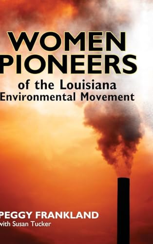 Stock image for Women Pioneers of the Louisiana Environmental Movement