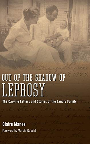 Imagen de archivo de Out of the Shadow of Leprosy: The Carville Letters and Stories of the Landry Family a la venta por Revaluation Books