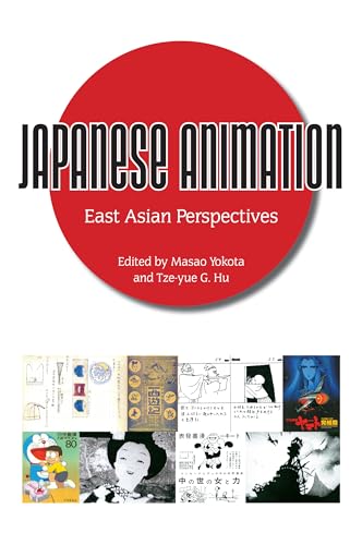 9781617038099: Japanese Animation: East Asian Perspectives