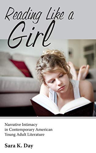 9781617038112: Reading Like a Girl: Narrative Intimacy in Contemporary American Young Adult Literature (Children's Literature Association Series)