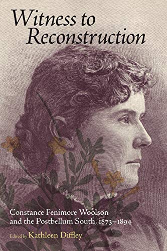 Beispielbild fr Witness to Reconstruction: Constance Fenimore Woolson and the Postbellum South, 1873-1894 zum Verkauf von GF Books, Inc.