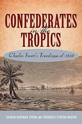 9781617038327: Confederates in the Tropics: Charles Swett's Travelogue of 1868