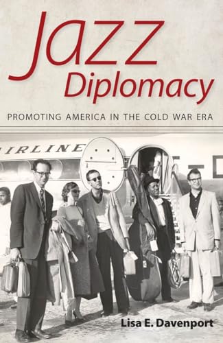 Stock image for Jazz Diplomacy: Promoting America in the Cold War Era (American Made Music Series) for sale by HPB-Diamond