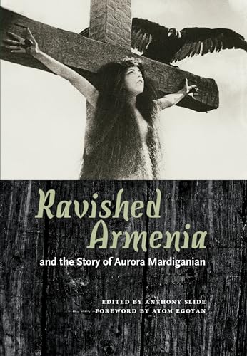 Beispielbild fr Ravished Armenia and the Story of Aurora Mardiganian zum Verkauf von Midtown Scholar Bookstore