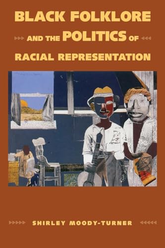 Beispielbild fr Black Folklore and the Politics of Racial Representation zum Verkauf von Blackwell's