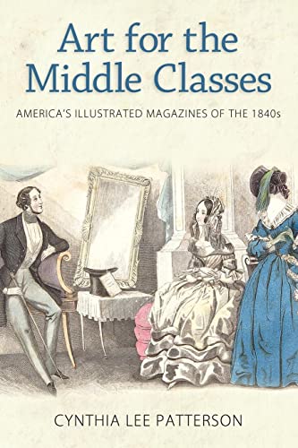 9781617039416: Art for the Middle Classes: America's Illustrated Magazines of the 1840s