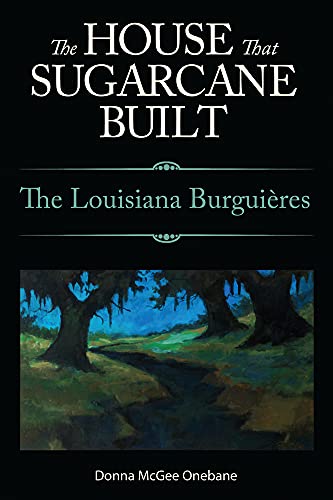 Stock image for The House That Sugarcane Built: The Louisiana Burgui res for sale by HPB-Red