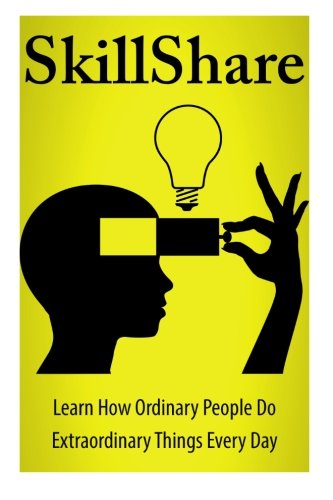 9781617042133: SkillShare: Learn How Ordinary People Do Extraordinary Things Everyday