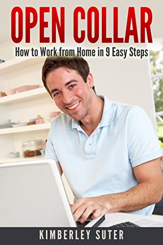 9781617042577: Open Collar: How to Work from Home in 9 Easy Steps