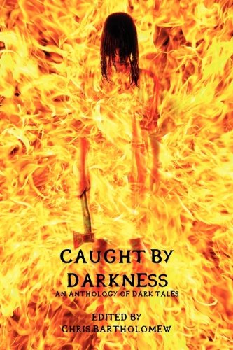 Stock image for Caught by Darkness: An Anthology of Dark Tales for sale by BookstoYou