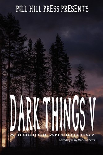 Beispielbild fr Dark Things V (a Horror Anthology) zum Verkauf von ThriftBooks-Dallas