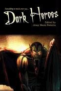 Beispielbild fr Dark Heroes zum Verkauf von ThriftBooks-Dallas