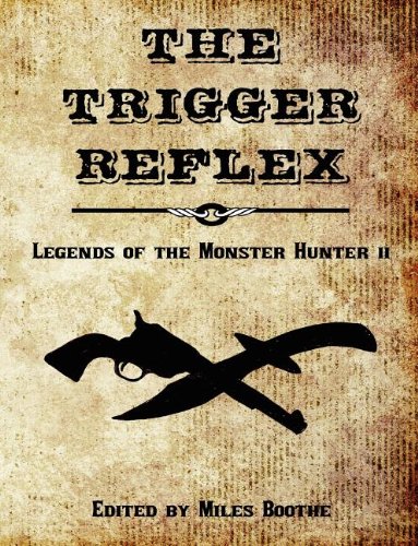 9781617061103: The Trigger Reflex: Legends of the Monster Hunter II