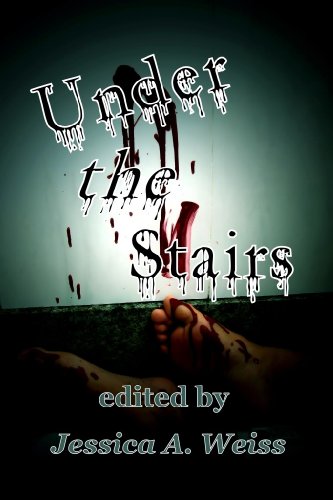 Under the Stairs (9781617061639) by Suzanne Robb; Val Muller; Marlena Frank; Stephanie L. Morrell; Ethan Godfrey; Corey Maida; Zephyrus White; David C. Pinnt; John Morgan; David...