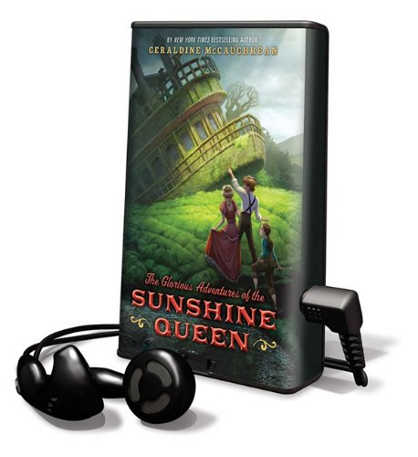 Stock image for The Glorious Adventures of the Sunshine Queen (Playaway Children) for sale by The Yard Sale Store