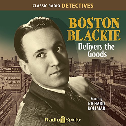 Stock image for Boston Blackie Delivers The Goods (Old Time Radio) for sale by Seattle Goodwill