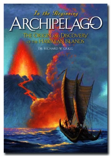 Beispielbild fr In The Beginning: Archipelago, The Origin And Discovery Of The Hawaiian Islands zum Verkauf von Wonder Book