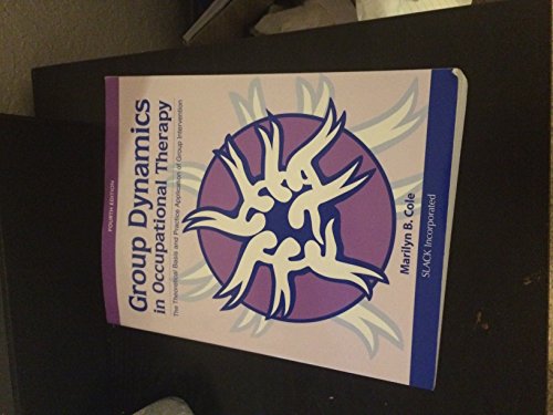 Beispielbild fr Group Dynamics in Occupational Therapy: The Theoretical Basis and Practice Application of Group Intervention zum Verkauf von WeBuyBooks