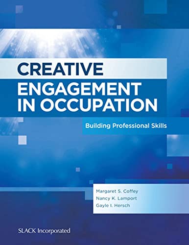 Beispielbild fr Creative Engagement in Occupation: Building Professional Skills zum Verkauf von BooksRun