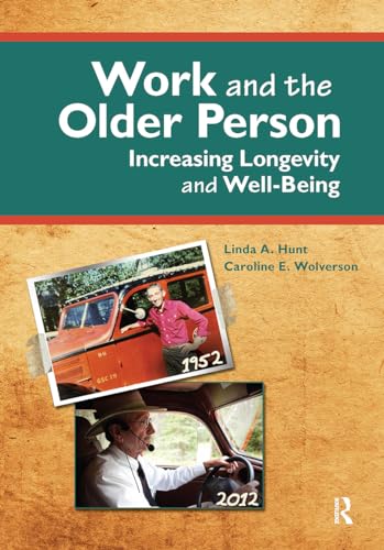 Imagen de archivo de Work and the Older Person : Increasing Longevity and Well-Being a la venta por Better World Books