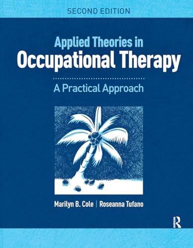 Stock image for Applied Theories in Occupational Therapy: A Practical Approach for sale by A Team Books