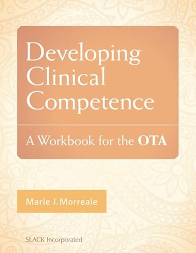Beispielbild fr Developing Clinical Competence : A Workout for the OTA zum Verkauf von Better World Books