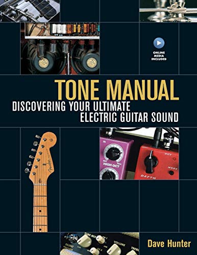 Tone Manual: Discovering Your Ultimate Electric Guitar Sound (9781617130045) by Hunter, Dave