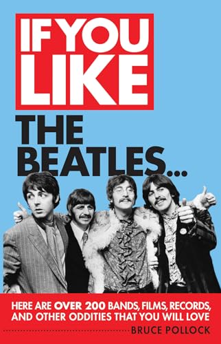 Beispielbild fr If You Like the Beatles.: Here Are Over 200 Bands, Films, Records and Other Oddities That You Will Love zum Verkauf von WorldofBooks