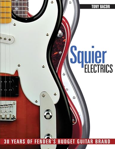 Beispielbild fr Squier Electrics: 30 Years of Fender's Budget Guitar Brand zum Verkauf von WorldofBooks