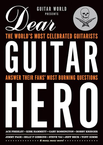 Stock image for Guitar World Presents Dear Guitar Hero : The World's Most Celebrated Guitarists Answer Their Fans' Most Burning Questions for sale by Better World Books: West